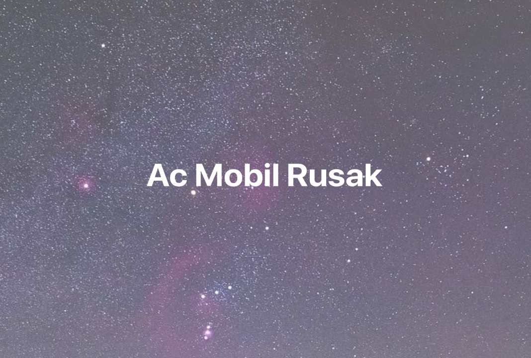 Gambar Mimpi Ac Mobil Rusak