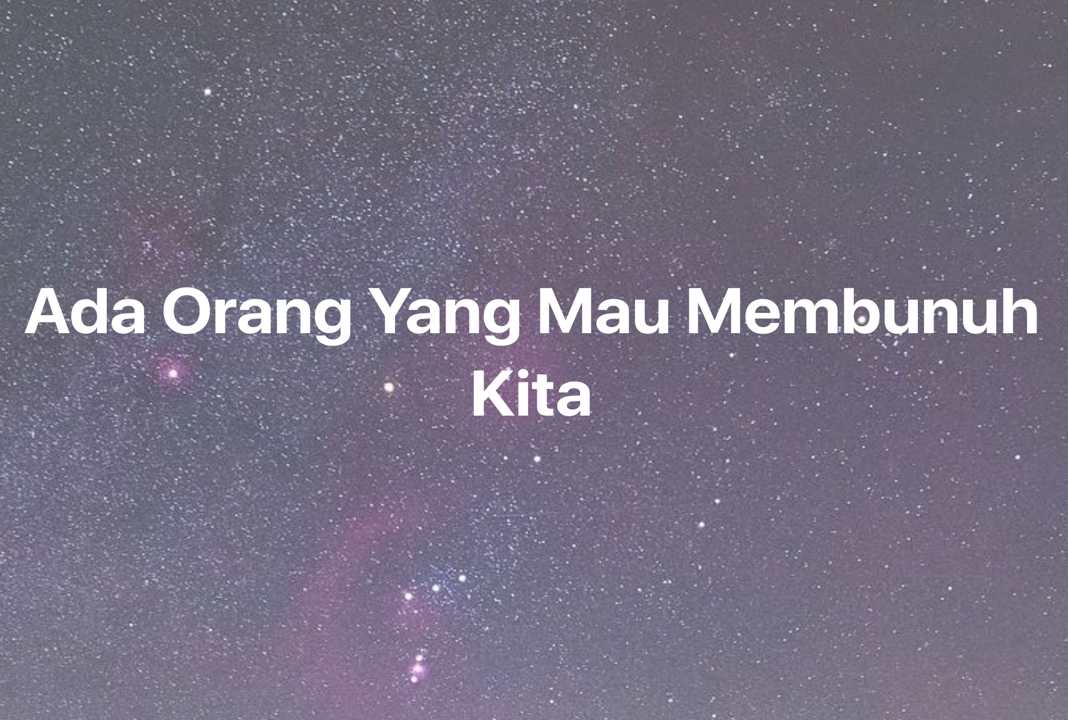 Gambar Mimpi Ada Orang Yang Mau Membunuh Kita