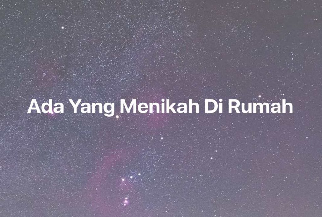 Gambar Mimpi Ada Yang Menikah Di Rumah