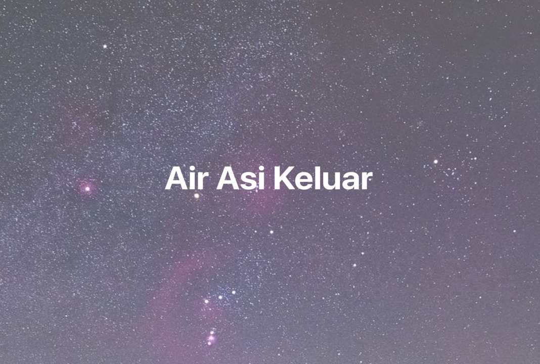 Gambar Mimpi Air Asi Keluar