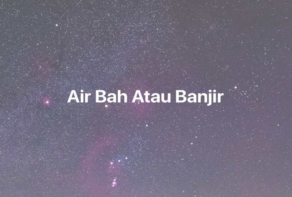 Gambar Mimpi Air Bah Atau Banjir