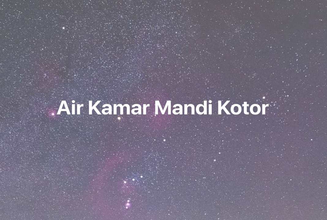 Gambar Mimpi Air Kamar Mandi Kotor