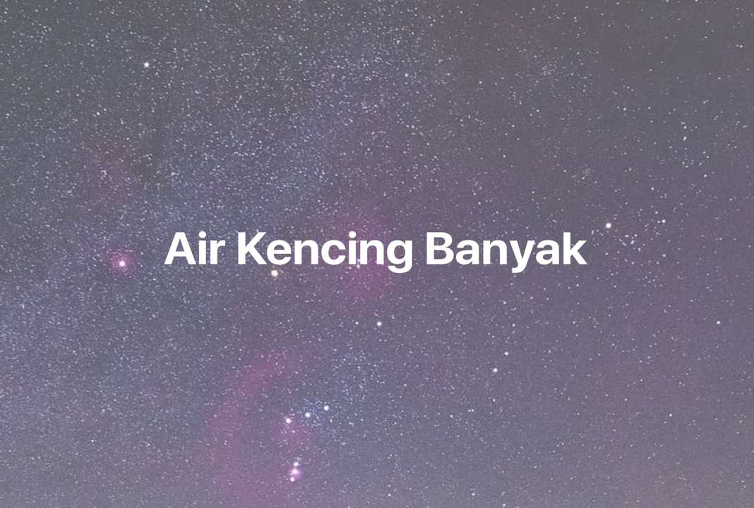 Gambar Mimpi Air Kencing Banyak