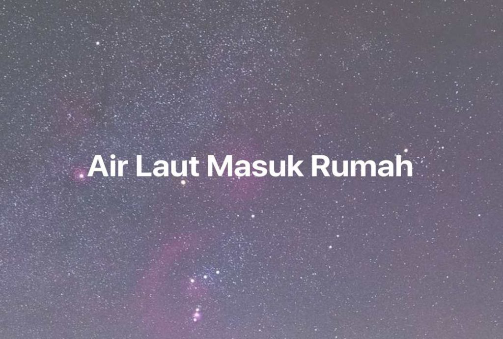 Gambar Mimpi Air Laut Masuk Rumah