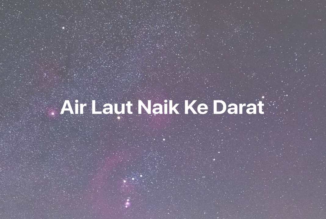 Gambar Mimpi Air Laut Naik Ke Darat