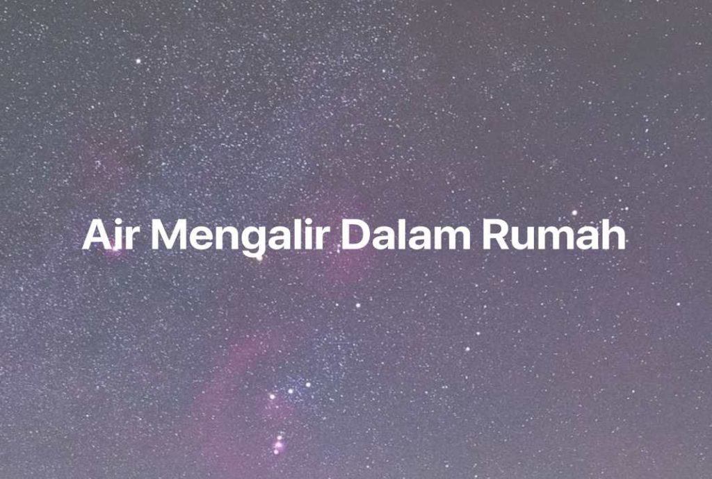 Gambar Mimpi Air Mengalir Dalam Rumah