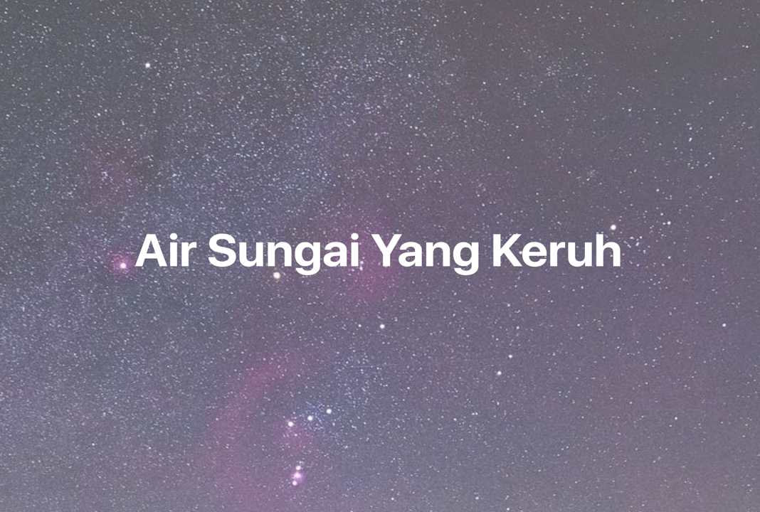 Gambar Mimpi Air Sungai Yang Keruh