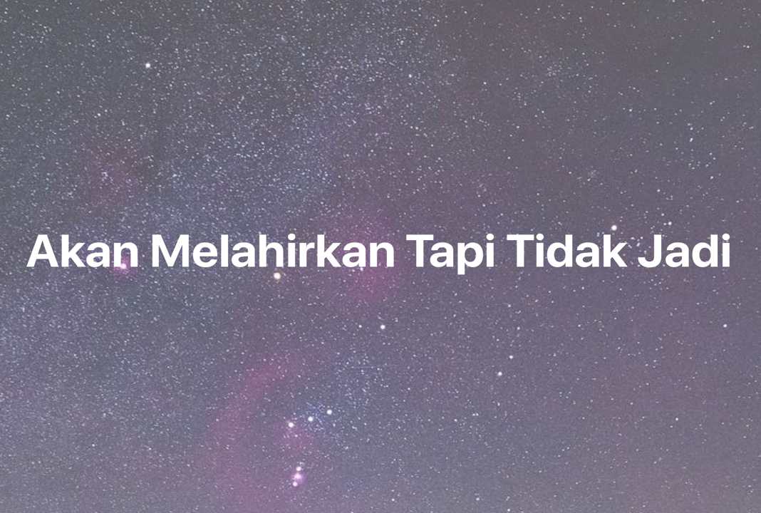 Gambar Mimpi Akan Melahirkan Tapi Tidak Jadi