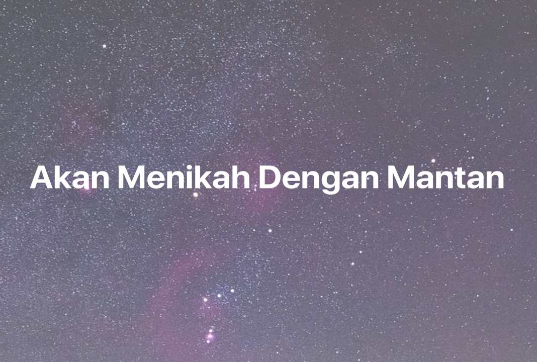 Gambar Mimpi Akan Menikah Dengan Mantan