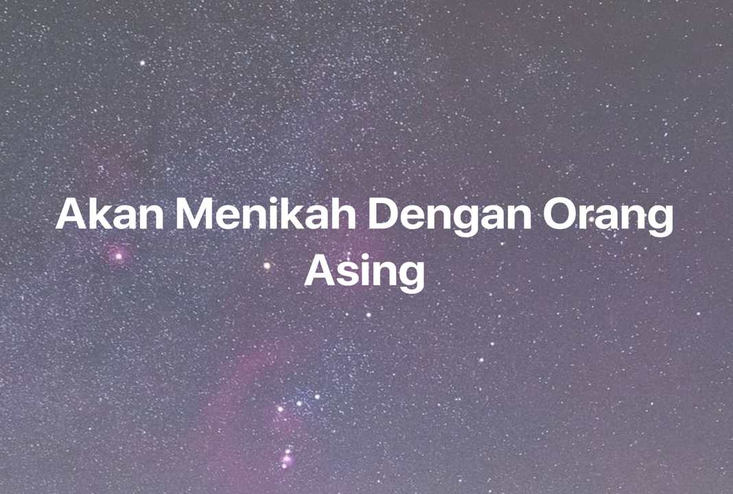 Gambar Mimpi Akan Menikah Dengan Orang Asing