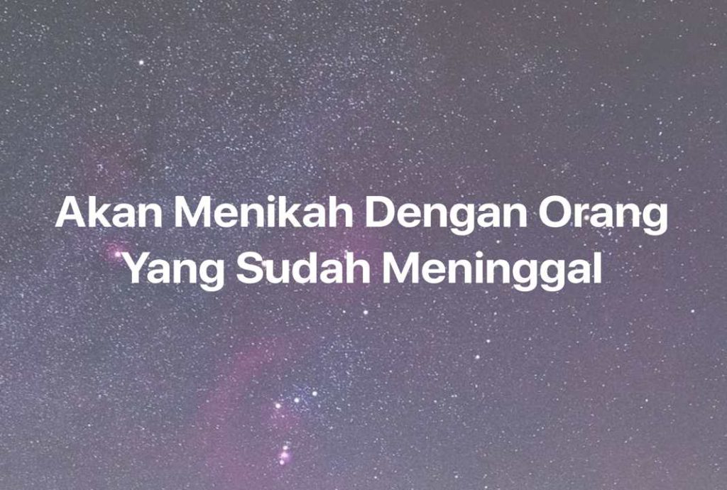 Gambar Mimpi Akan Menikah Dengan Orang Yang Sudah Meninggal