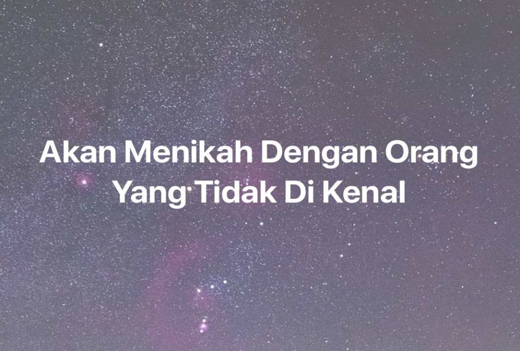 Gambar Mimpi Akan Menikah Dengan Orang Yang Tidak Di Kenal