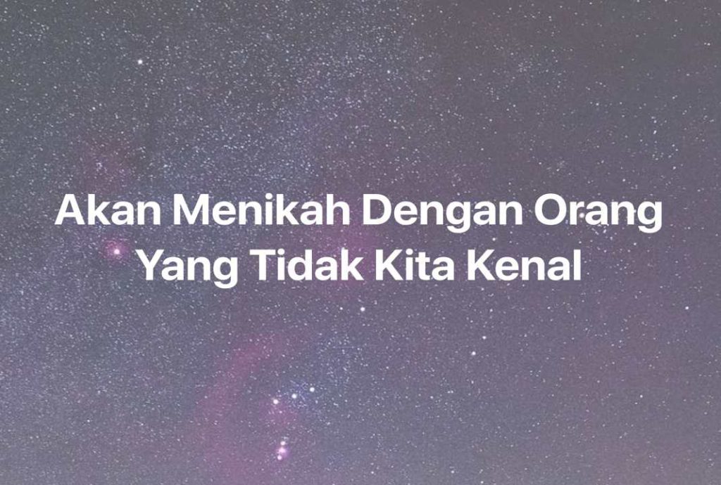 Gambar Mimpi Akan Menikah Dengan Orang Yang Tidak Kita Kenal