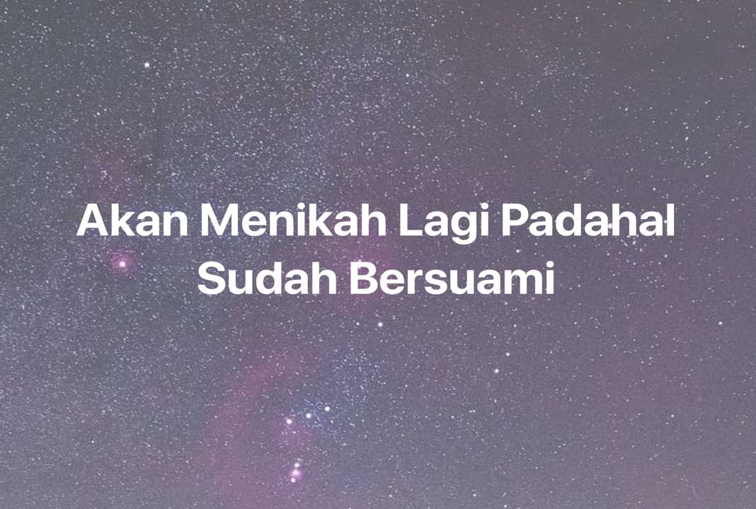 Gambar Mimpi Akan Menikah Lagi Padahal Sudah Bersuami