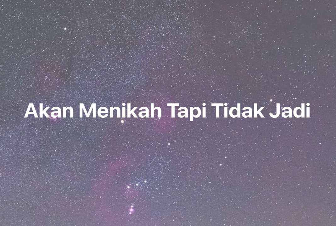 Gambar Mimpi Akan Menikah Tapi Tidak Jadi