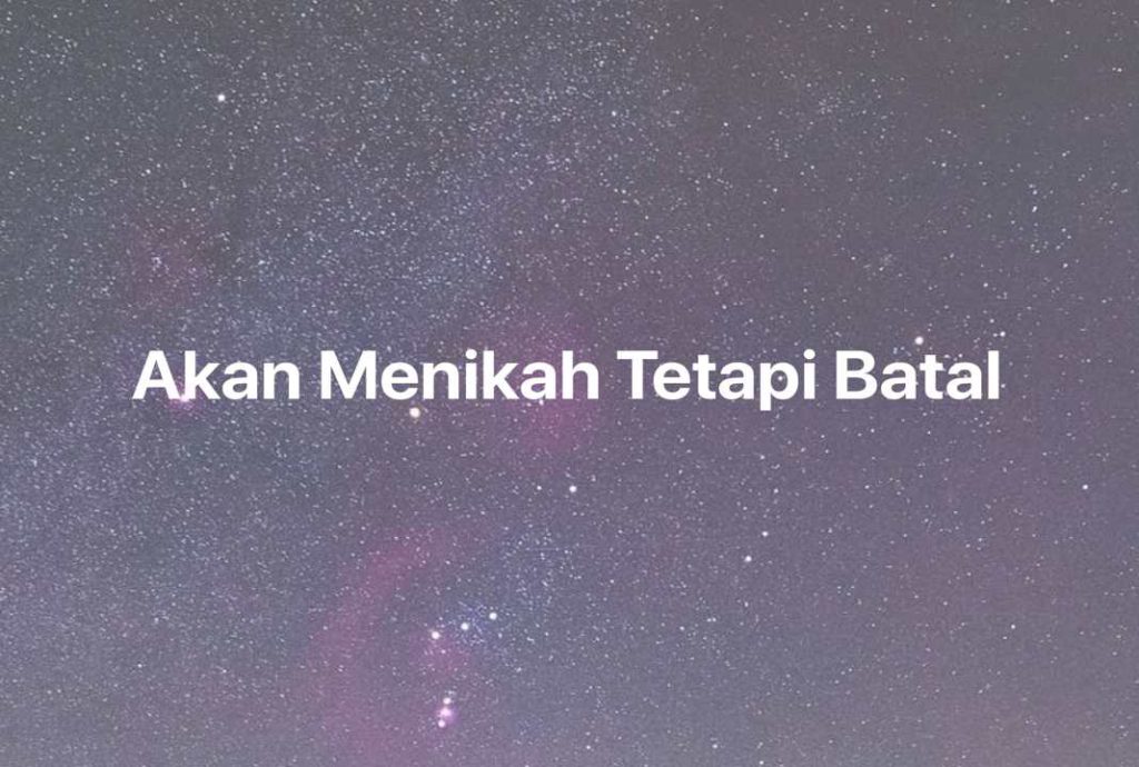 Gambar Mimpi Akan Menikah Tetapi Batal