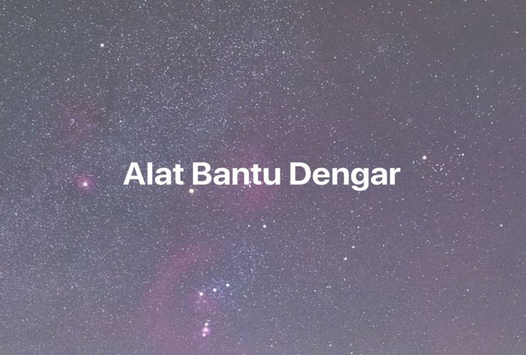 Gambar Mimpi Alat Bantu Dengar