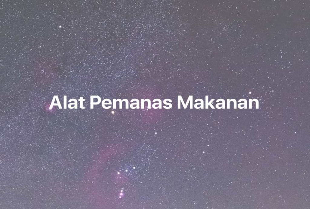 Gambar Mimpi Alat Pemanas Makanan