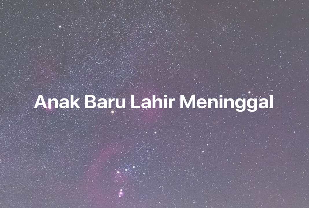 Gambar Mimpi Anak Baru Lahir Meninggal