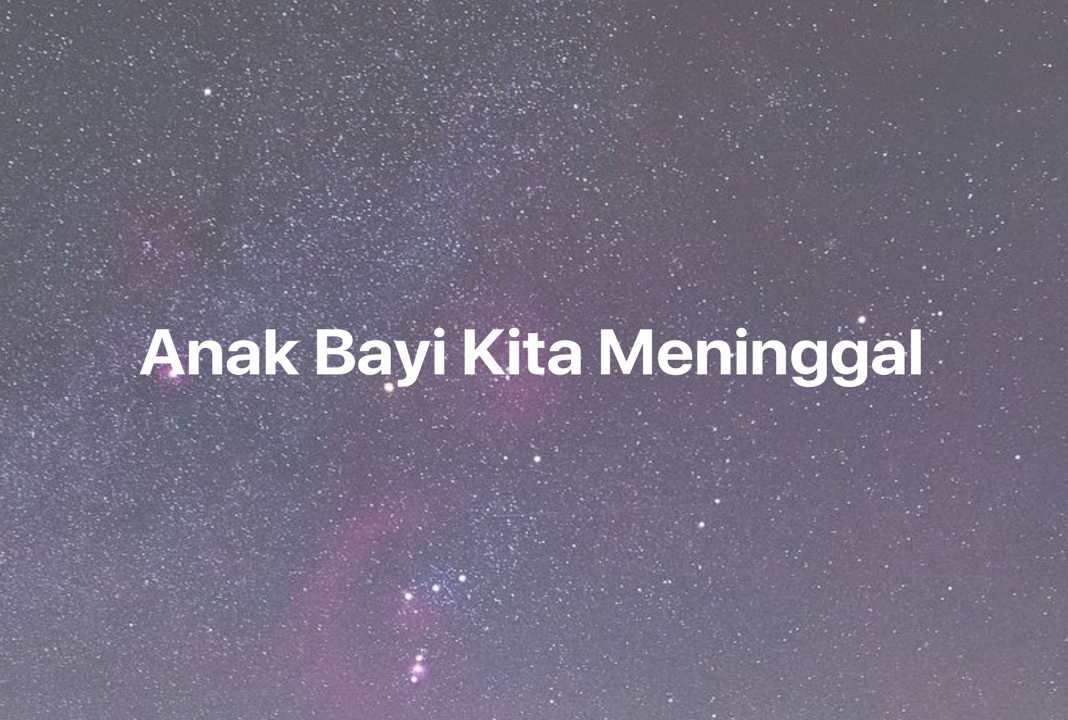 Gambar Mimpi Anak Bayi Kita Meninggal