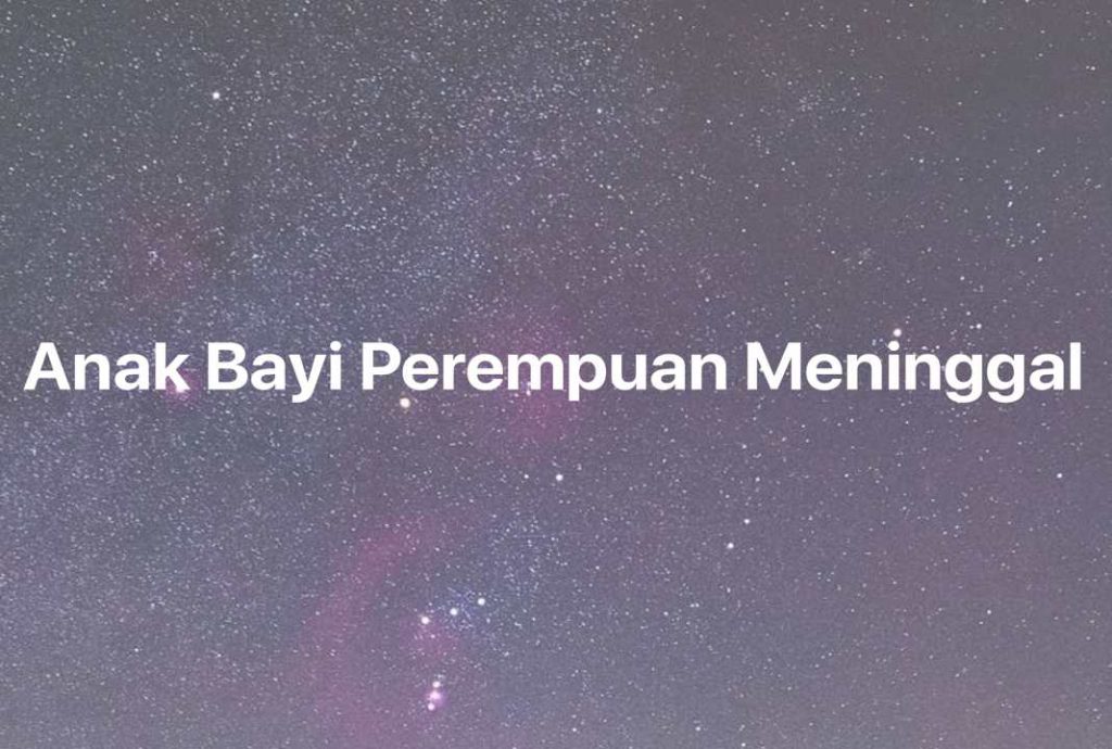 Gambar Mimpi Anak Bayi Perempuan Meninggal