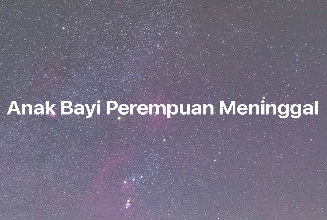 Gambar Mimpi Anak Bayi Perempuan Meninggal