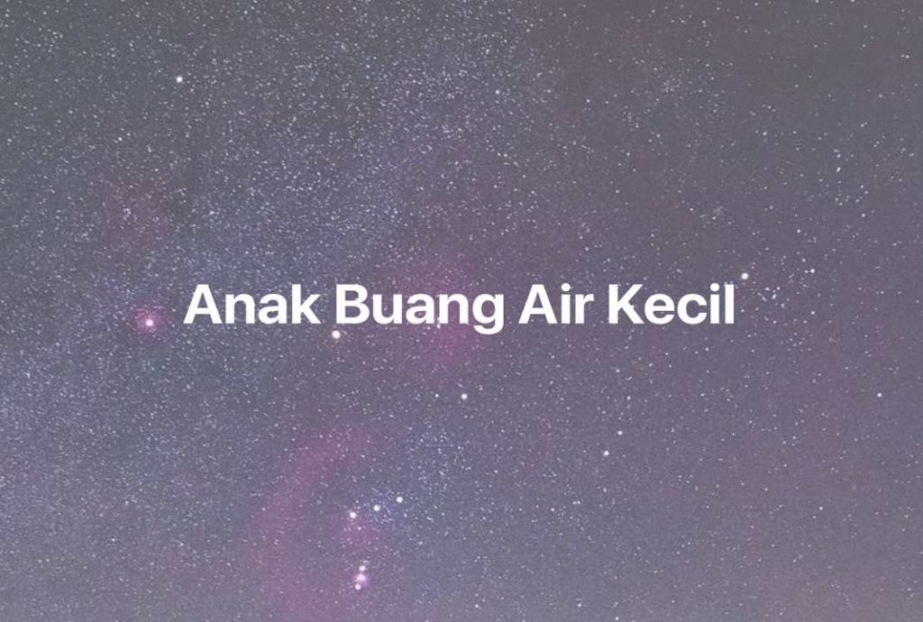 Gambar Mimpi Anak Buang Air Kecil