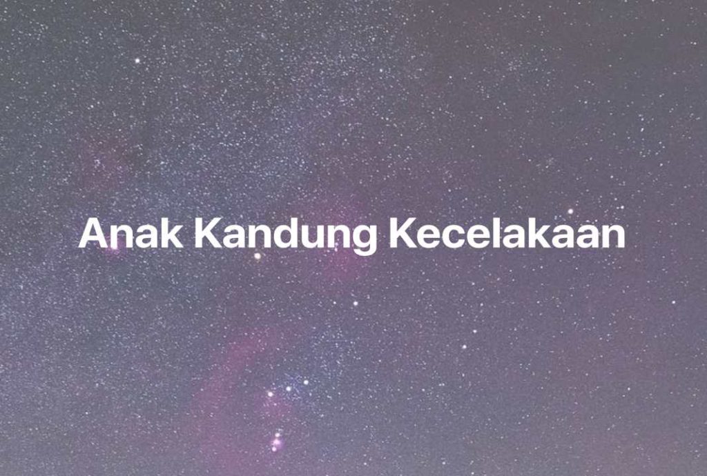 Gambar Mimpi Anak Kandung Kecelakaan