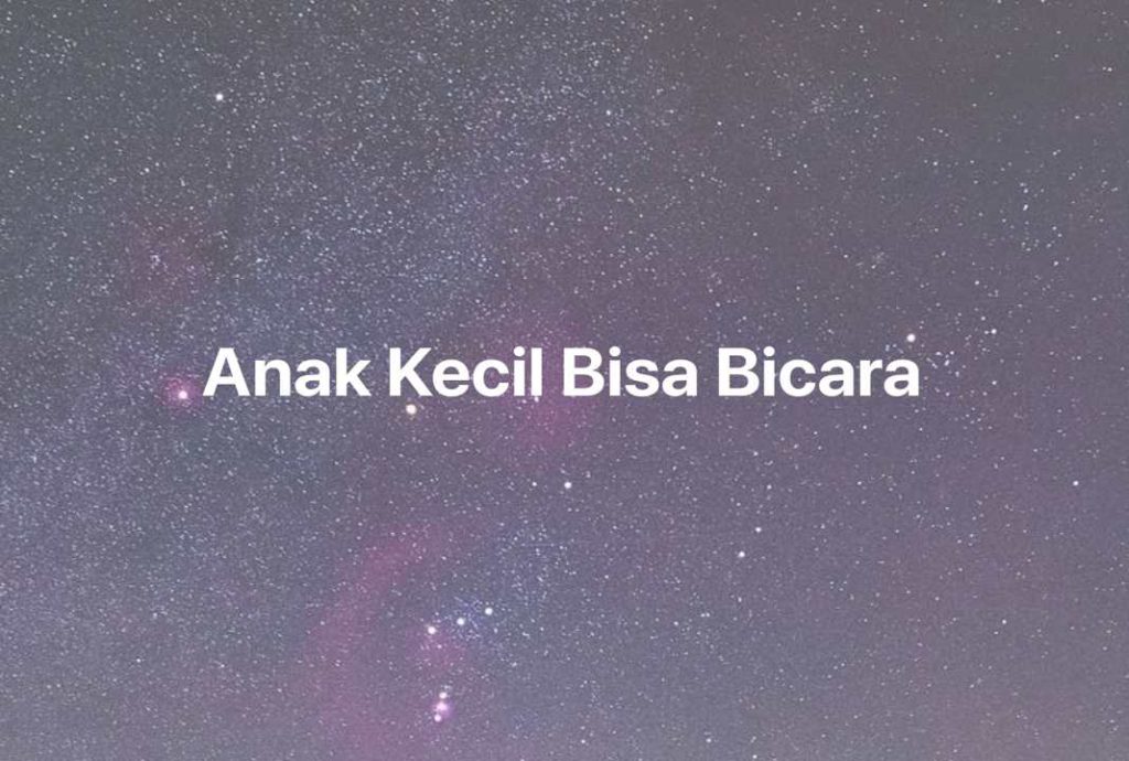 Gambar Mimpi Anak Kecil Bisa Bicara