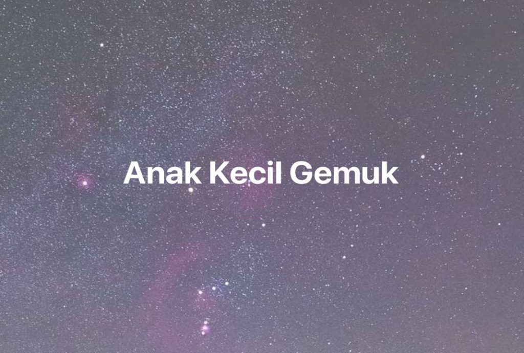 Gambar Mimpi Anak Kecil Gemuk