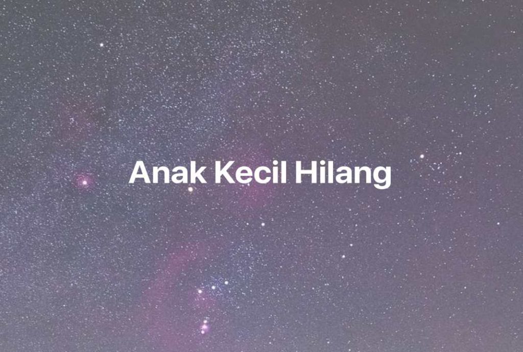 Gambar Mimpi Anak Kecil Hilang