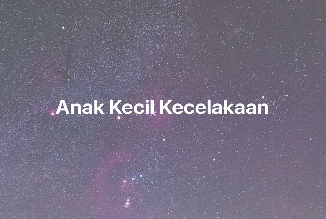 Gambar Mimpi Anak Kecil Kecelakaan