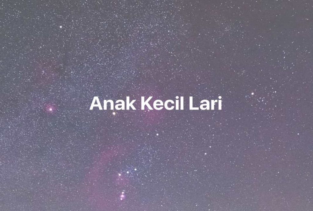 Gambar Mimpi Anak Kecil Lari