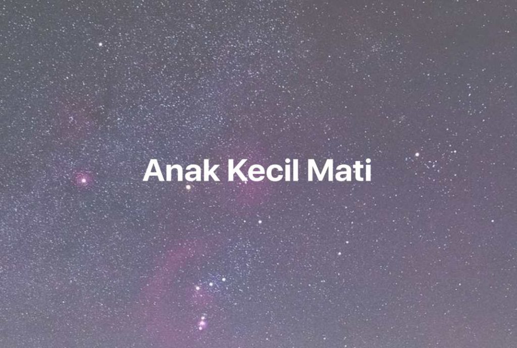 Gambar Mimpi Anak Kecil Mati