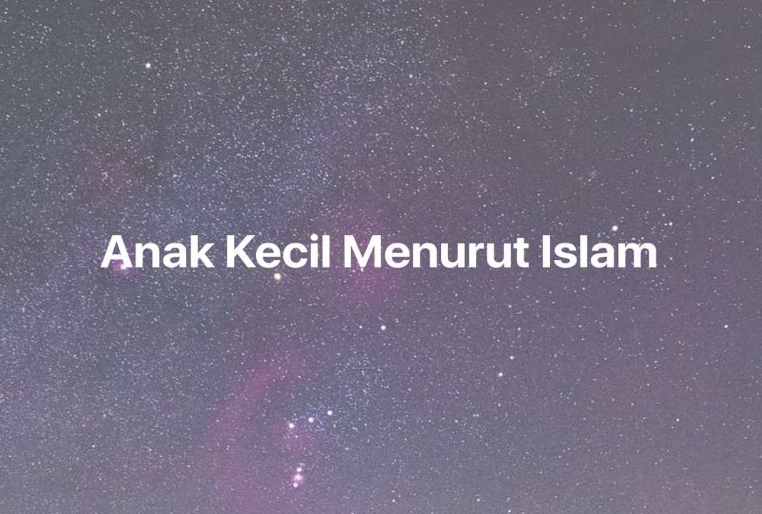 Gambar Mimpi Anak Kecil Menurut Islam