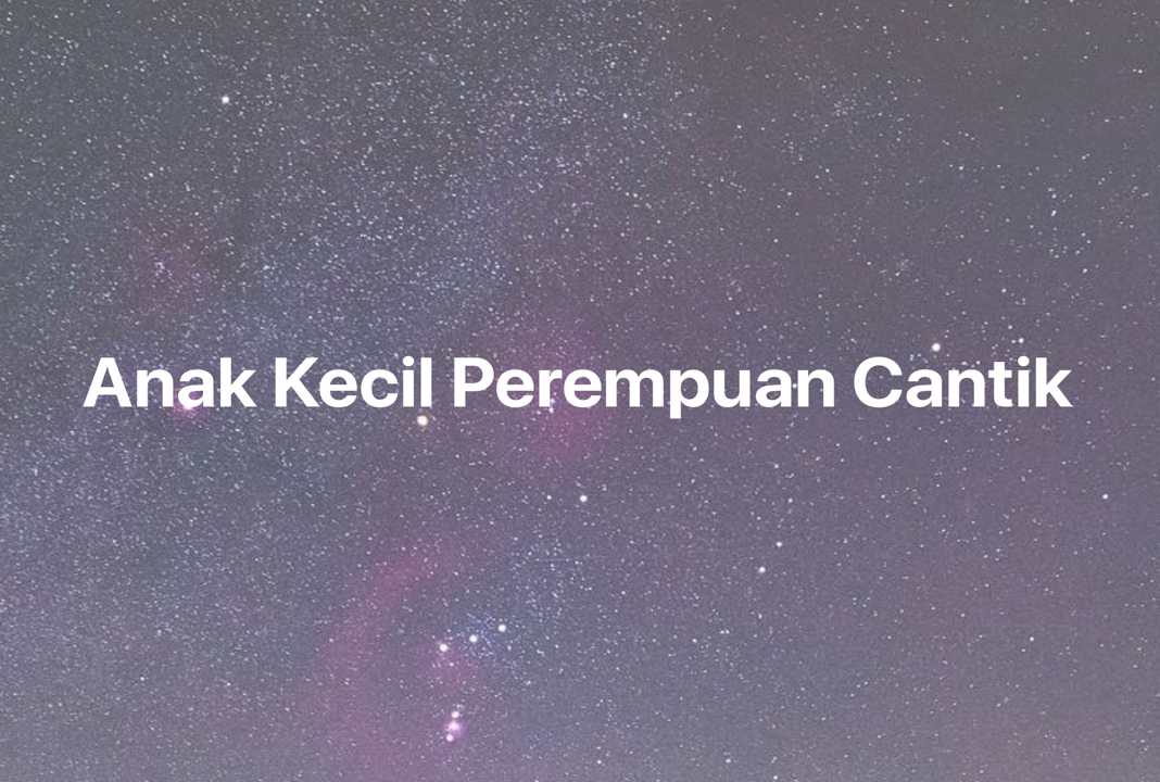 Gambar Mimpi Anak Kecil Perempuan Cantik