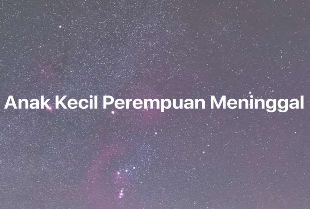 Gambar Mimpi Anak Kecil Perempuan Meninggal