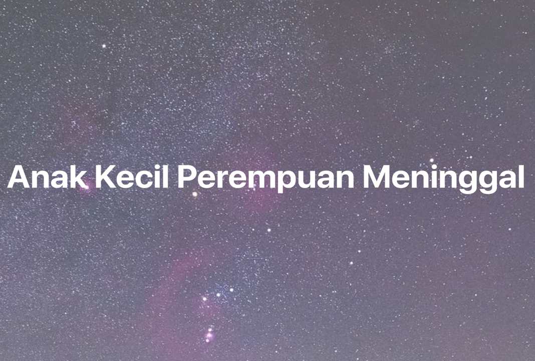 Gambar Mimpi Anak Kecil Perempuan Meninggal