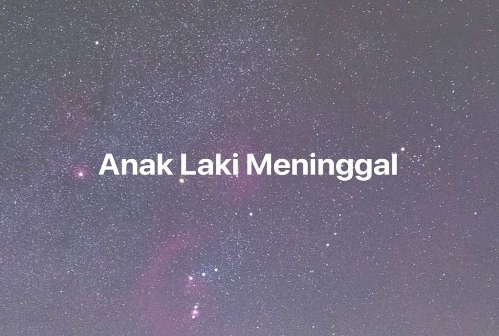 Gambar Mimpi Anak Laki Meninggal