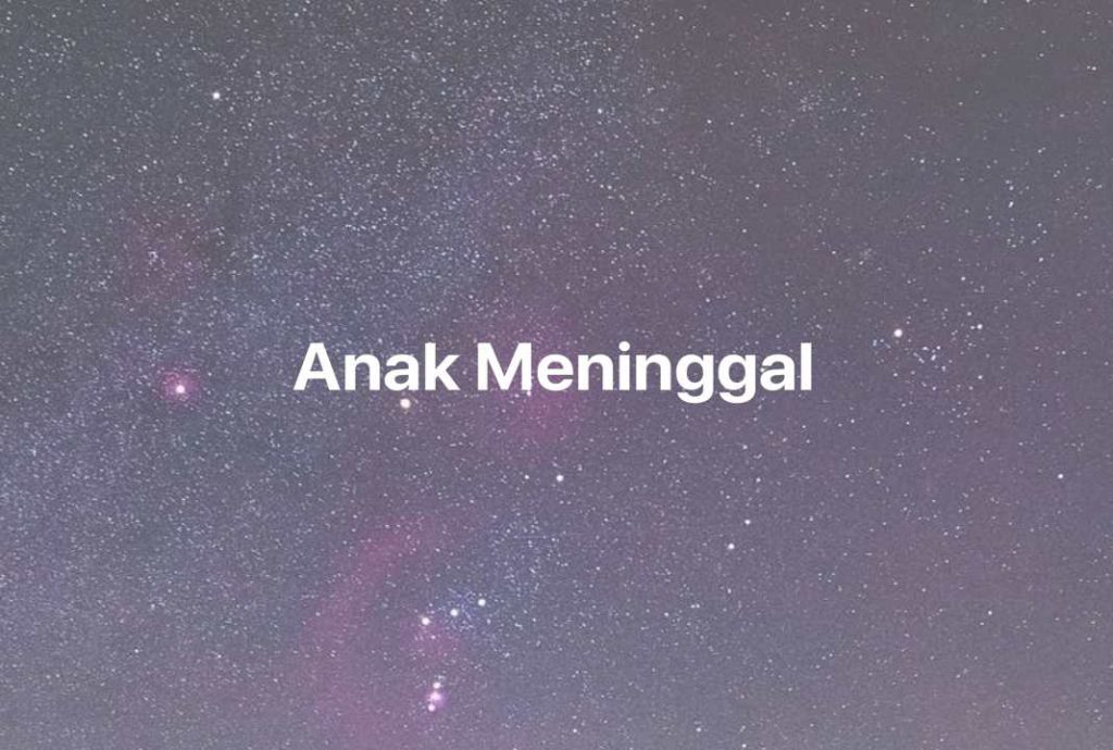 Gambar Mimpi Anak Meninggal