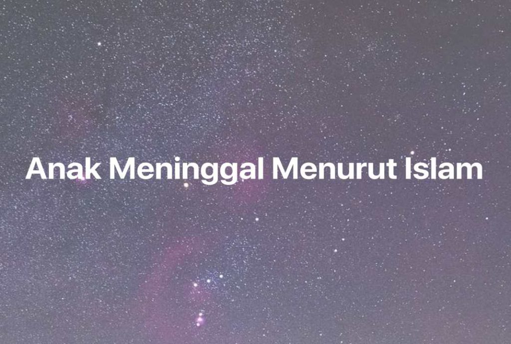 Gambar Mimpi Anak Meninggal Menurut Islam