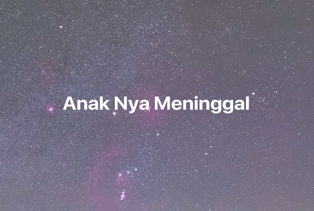 Gambar Mimpi Anak Nya Meninggal