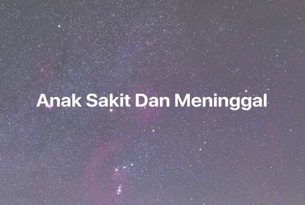 Gambar Mimpi Anak Sakit Dan Meninggal