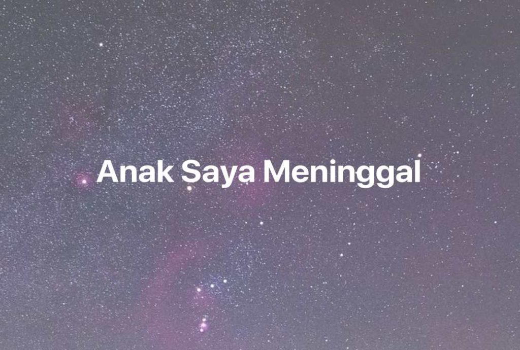 Gambar Mimpi Anak Saya Meninggal