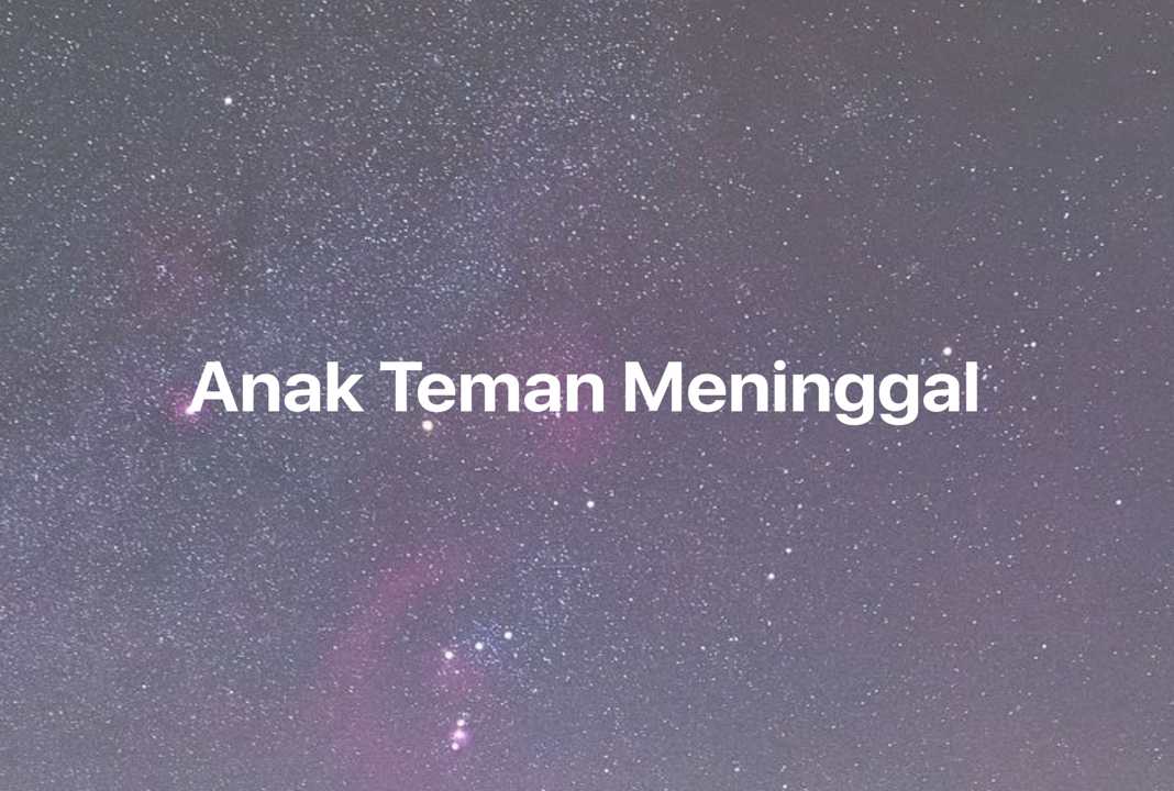 Gambar Mimpi Anak Teman Meninggal