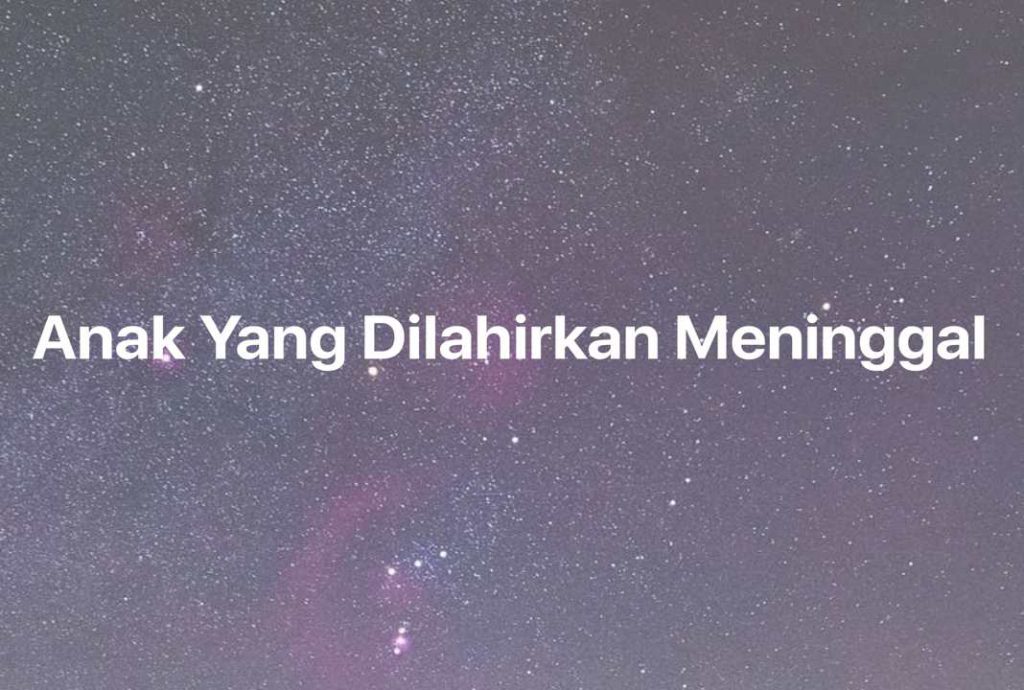 Gambar Mimpi Anak Yang Dilahirkan Meninggal