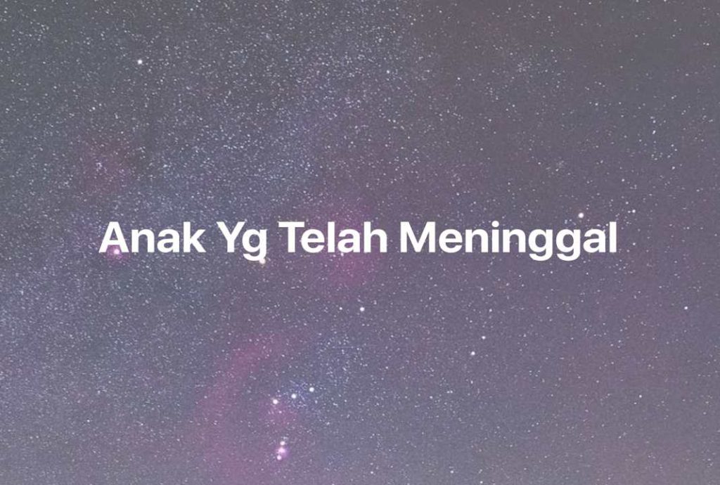 Gambar Mimpi Anak Yg Telah Meninggal