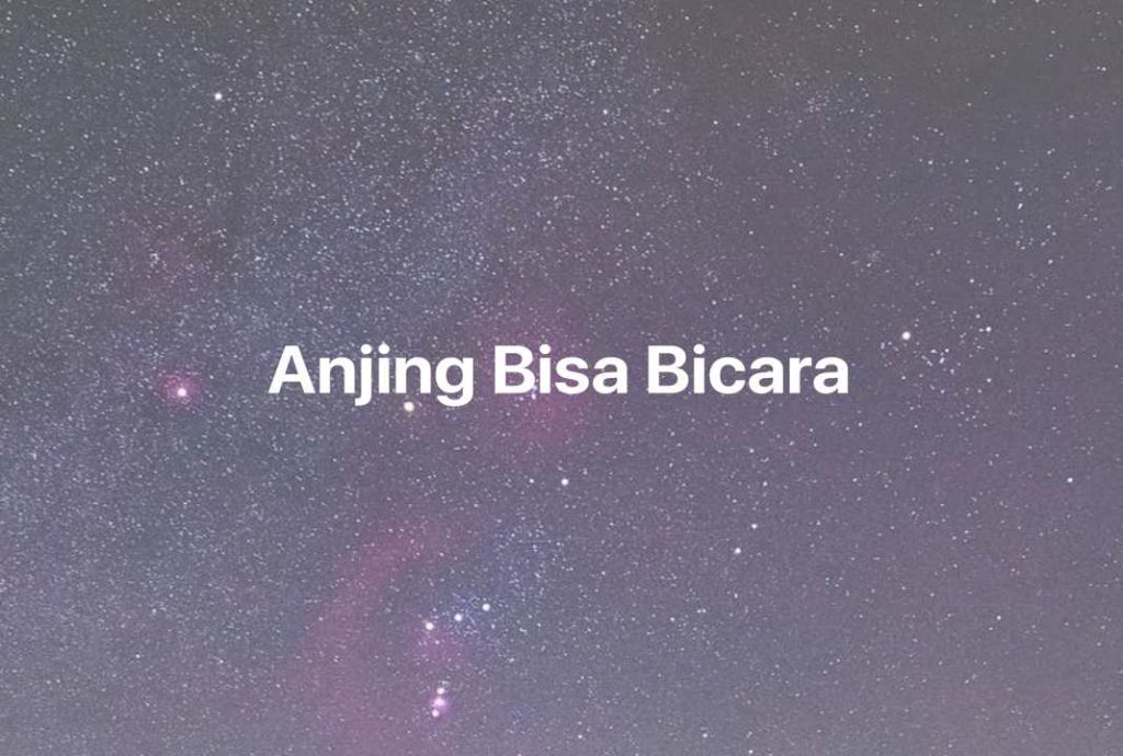 Gambar Mimpi Anjing Bisa Bicara