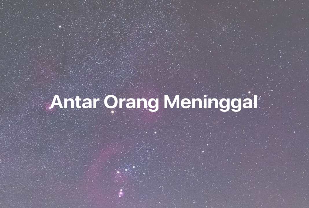 Gambar Mimpi Antar Orang Meninggal