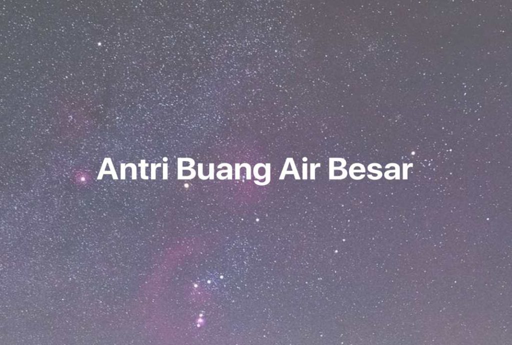 Gambar Mimpi Antri Buang Air Besar